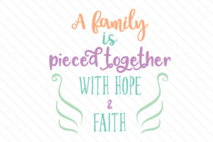 A Family is Pieced Together with Hope Faith: A Crafts Freebie for Content Creators