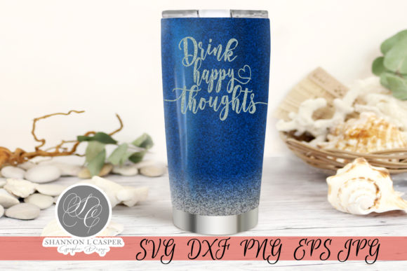 Drink Happy Thoughts Graphics Freebies