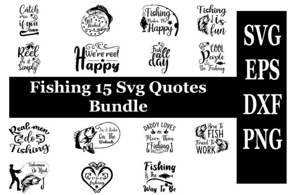 Fishing 15 Quotes Bundle: A Graphic Design Asset for Crafters