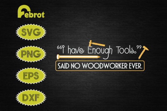 I Have Enough Tools Funny Woodworking
