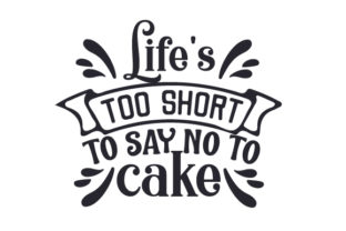 Life’s Too Short to Say No to Cake – A Versatile Crafts Freebie for Designers