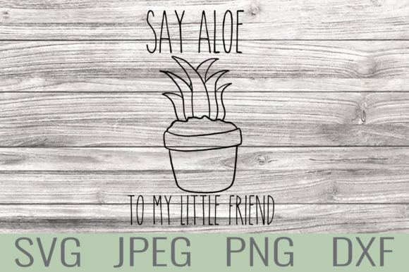 Say Aloe Quote: Graphics and Crafts for Creative Publishing