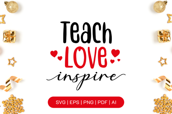 Teach Love Inspire SVG File Graphics Freebies