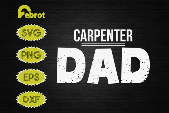 Woodworking Carpenter Dad Graphics & Crafts